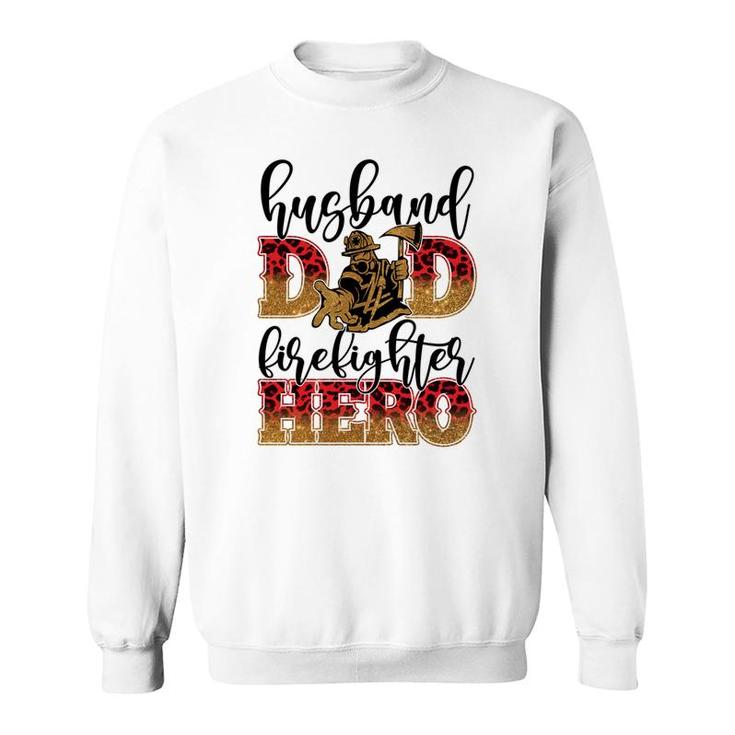Husband Dad Firefighter Hero Job Title Funny Gift Sweatshirt