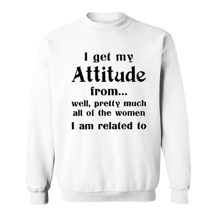 I Get My Attitude From Awesome 2022 Gift	 Sweatshirt