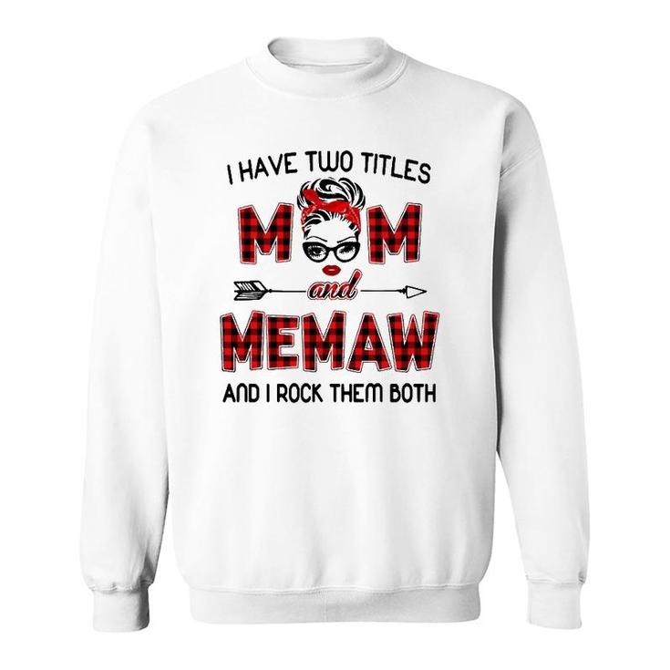 I Have Two Titles Mom And Memaw Wink Eye Woman Face Gift Sweatshirt