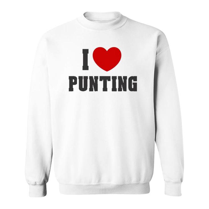 I Heart Love Punting Men Women Sport Gift Tee Sweatshirt