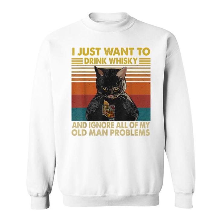 I Just Want To Drink Whisky And Ignore My Problems Black Cat  Sweatshirt
