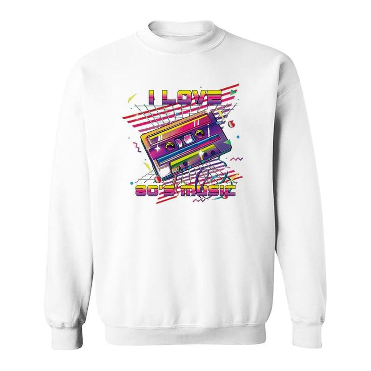 I Love 80S Music Retro Cassette Eighties Vintage Mix Tape Sweatshirt