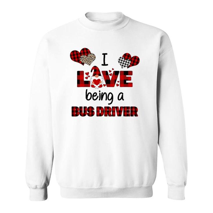 I Love Being A School Bus Driver Valentines Day Sweatshirt