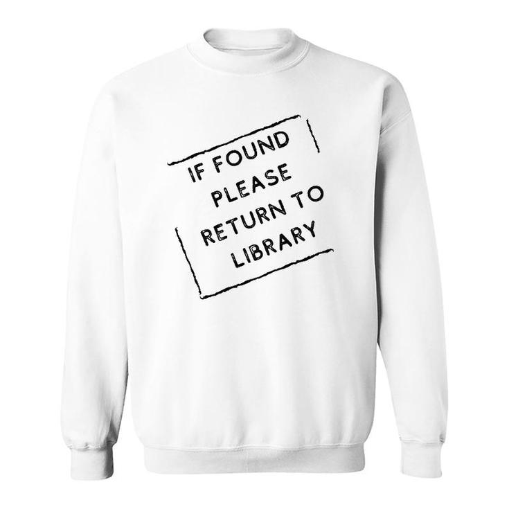 If Found Please Return To Library Stamp Sweatshirt