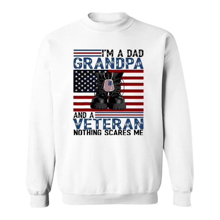 Im A Dad Grandpa And A Veteran  Flag Usa Fathers Day Sweatshirt