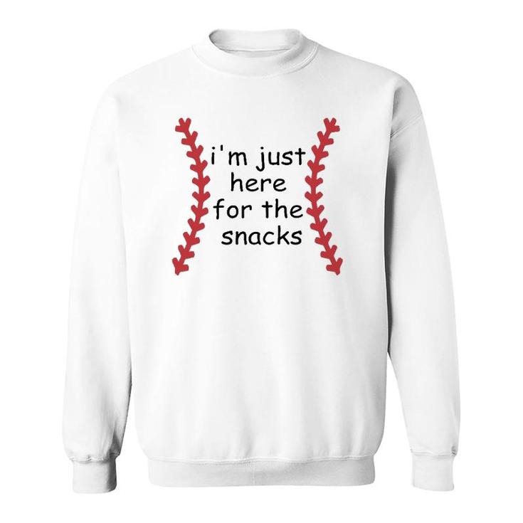 Im Just Here For The Snacks Funny Baseball Gift Sweatshirt