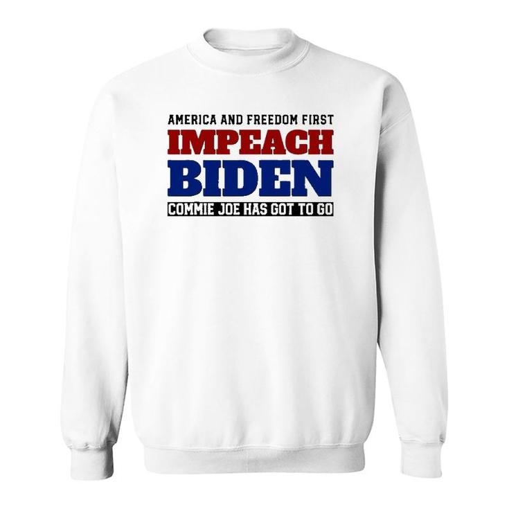 Impeach Biden - Commie Joe Has Got To Go Sweatshirt