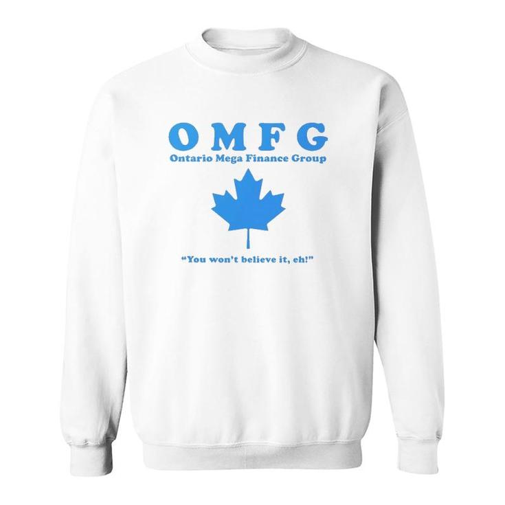 It Crowd Omfg Ontario Mega Finance Group Sweatshirt