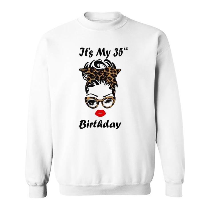 Its My 35Th Birthday Happy 35 Years Old Messy Bun Leopard Sweatshirt