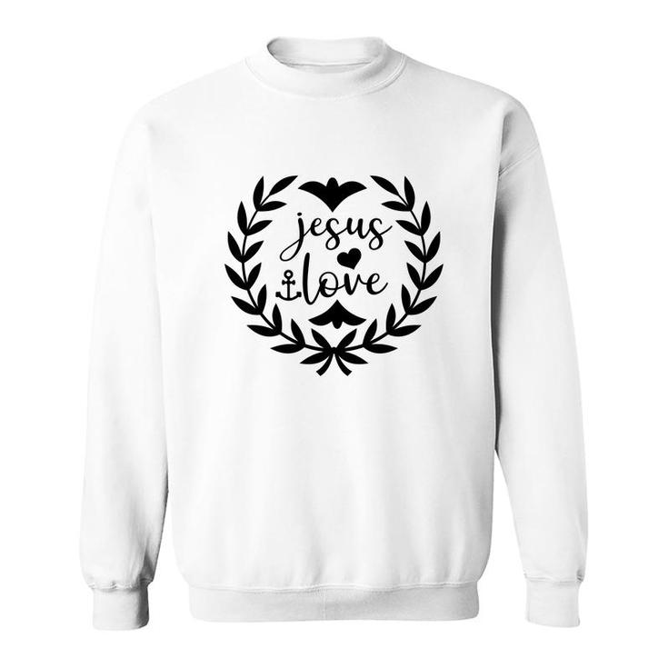 Jesus Love Bible Verse Black Graphic Circle Christian Sweatshirt