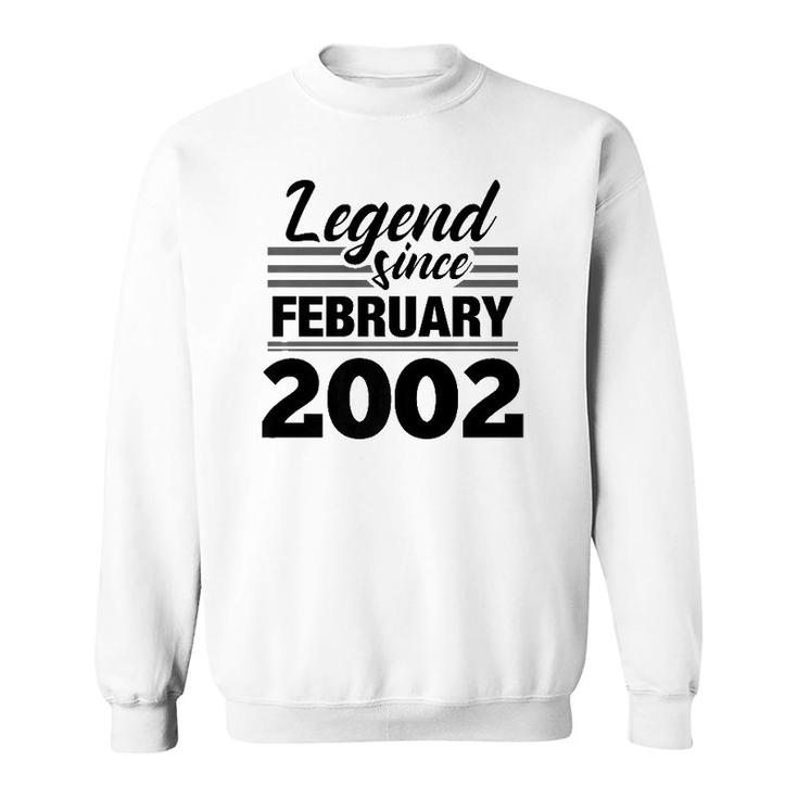 Legend Since February 2002 - 20Th Birthday 20 Years Old Sweatshirt