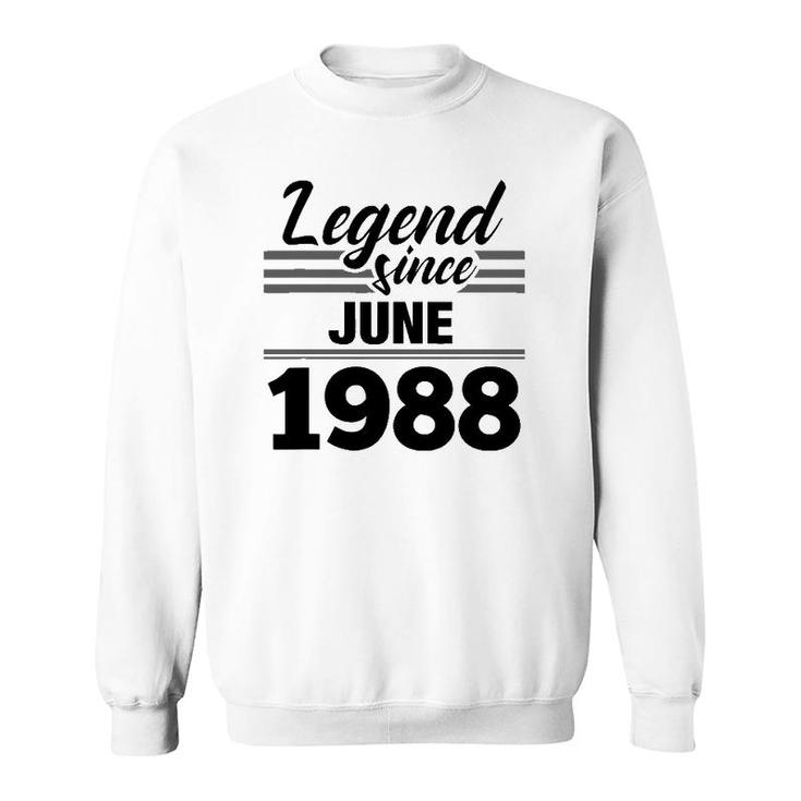 Legend Since June 1988 33Rd Birthday 33 Years Old Gift Sweatshirt