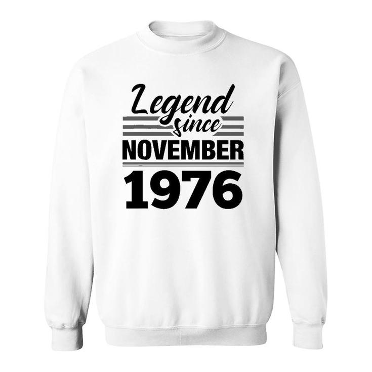 Legend Since November 1976 - 45Th Birthday 45 Years Old Gift Sweatshirt