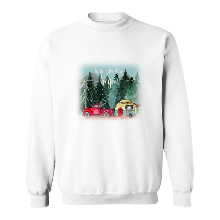 Let The Adventure Begin Camp Life Idea Gift Sweatshirt