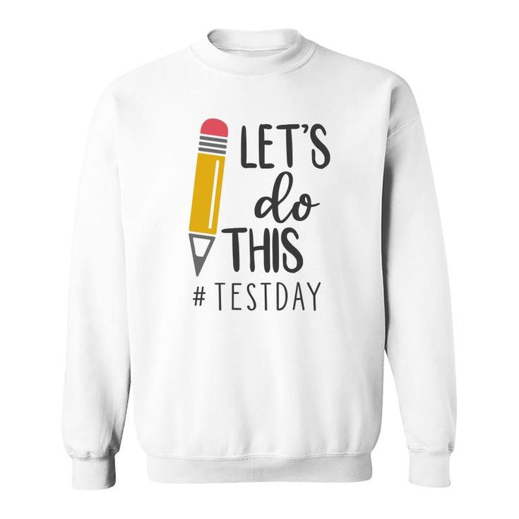 Lets Do This Test Day Hastag Black Graphic Sweatshirt