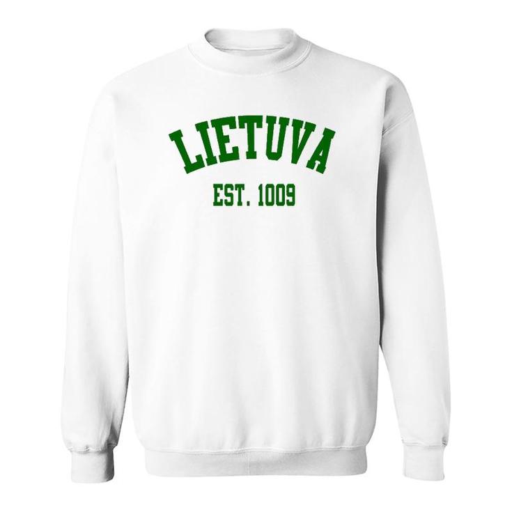 Lietuva Est 1009 Lithuania Strong Apparel Sweatshirt