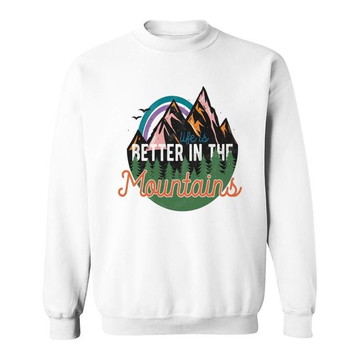 Life Is Better In The Mountains Wild Life  Vintage Style Sweatshirt
