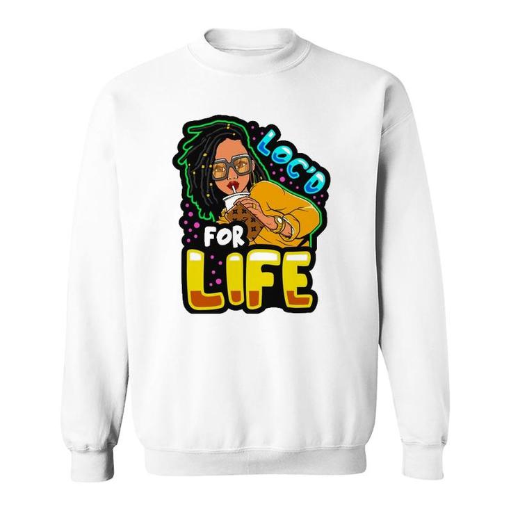 Locd For Life Funny Locs Black Queen Dreadlocks Women Girls Sweatshirt