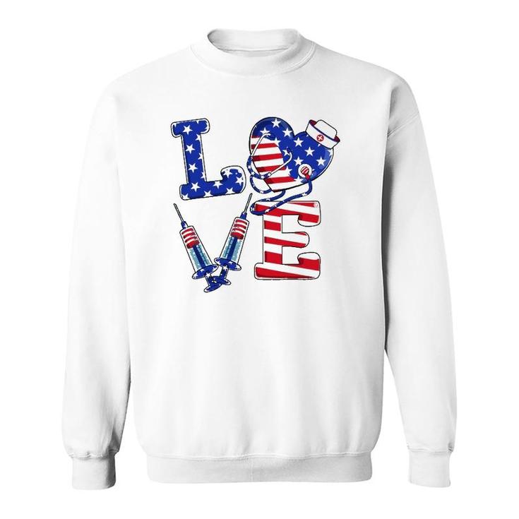Love Er Life Nurse 4Th Of July American Flag Patriotic Sweatshirt