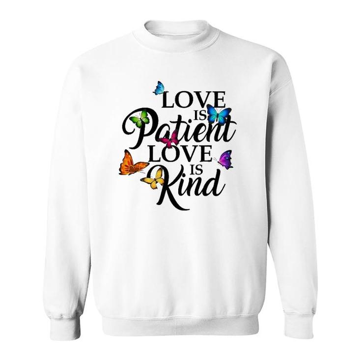 Love Is Patient Love Is Kind 1 Corinthians 13 Butterfly Art Sweatshirt