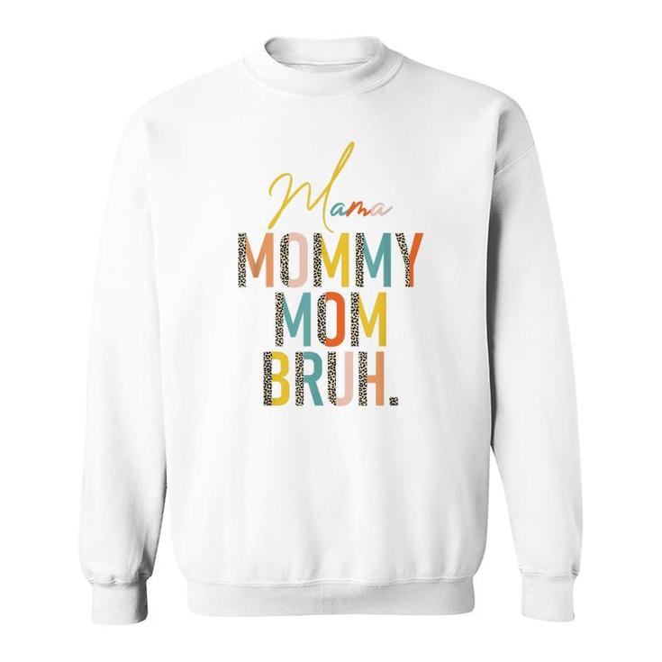 Mama Mommy Mom Bruh Leopard Vintage Funny Boy Mom Life  Sweatshirt