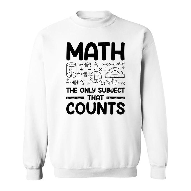 Math The Only Subject That Counts Black Version Sweatshirt