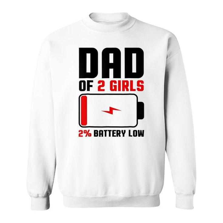 Mens Dad Of 2 Girls Fathers Day Birthday Gift For Men  Sweatshirt