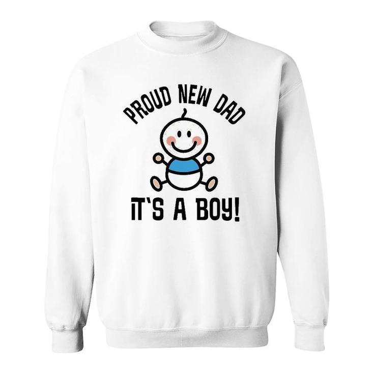 Mens Proud New Dad Its A Boy Fathers Day Gift Sweatshirt