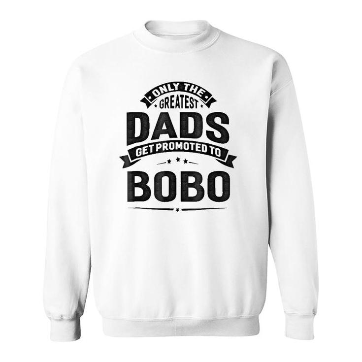 Mens The Greatest Dads Get Promoted To Bobo Grandpa- Sweatshirt