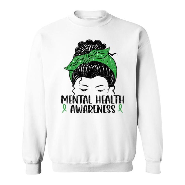 Messy Bun Mental Health Gift Mental Health Awareness  Sweatshirt