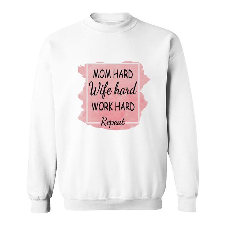 Mom Hard Wife Hard Work Hard Repeat Vintage Mothers Day Sweatshirt