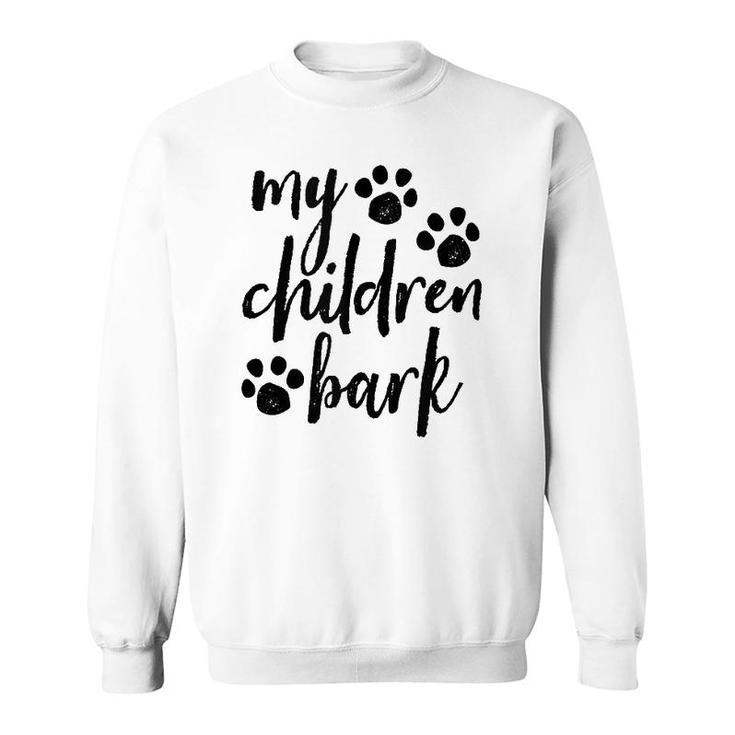My Children Bark Brush Script Paw Prints  Sweatshirt
