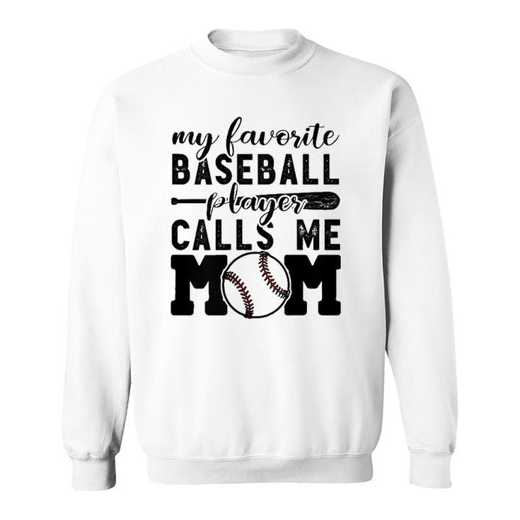 My Favorite Player Calls Me Mom Baseball  Boy Mother  Sweatshirt