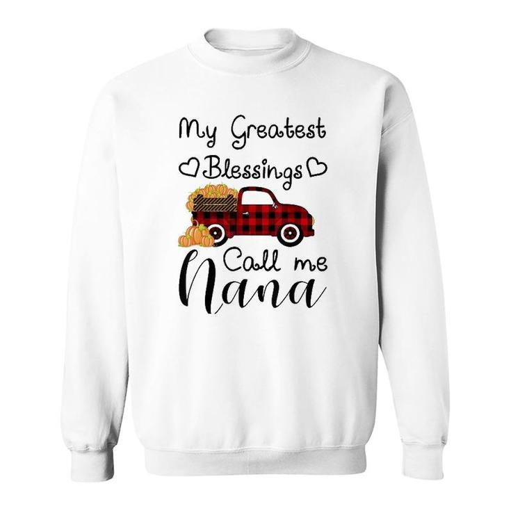 My Greatest Blessings Call Me Nana Pumpkin Truck Sweatshirt