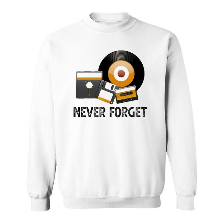 Never Forget Cassette Tape Retro Vintage Disk Old School Sweatshirt