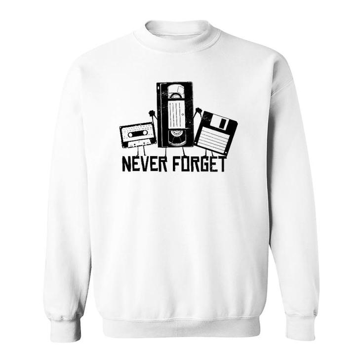 Never Forget Retro Vintage Cassette Tape Novelty Funny Sweatshirt