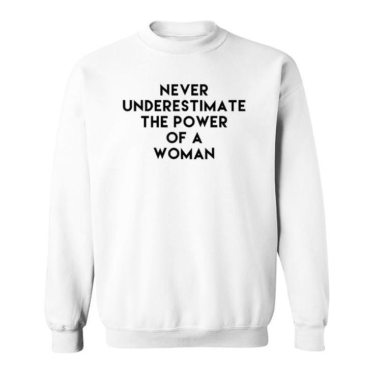 Never Underestimate The Power Of A Woman Tee  Sweatshirt