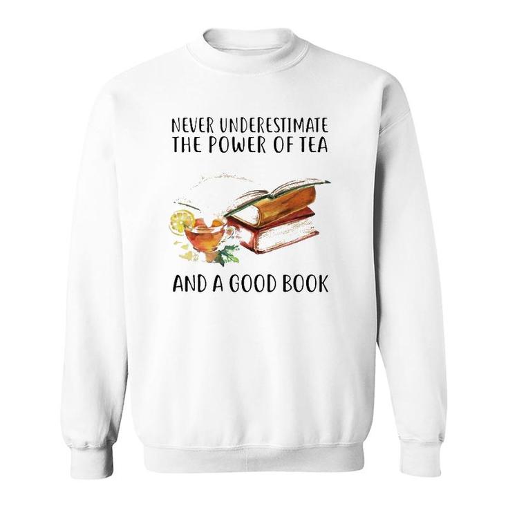 Never Underestimate The Power Of Tea And A Good Book Sweatshirt