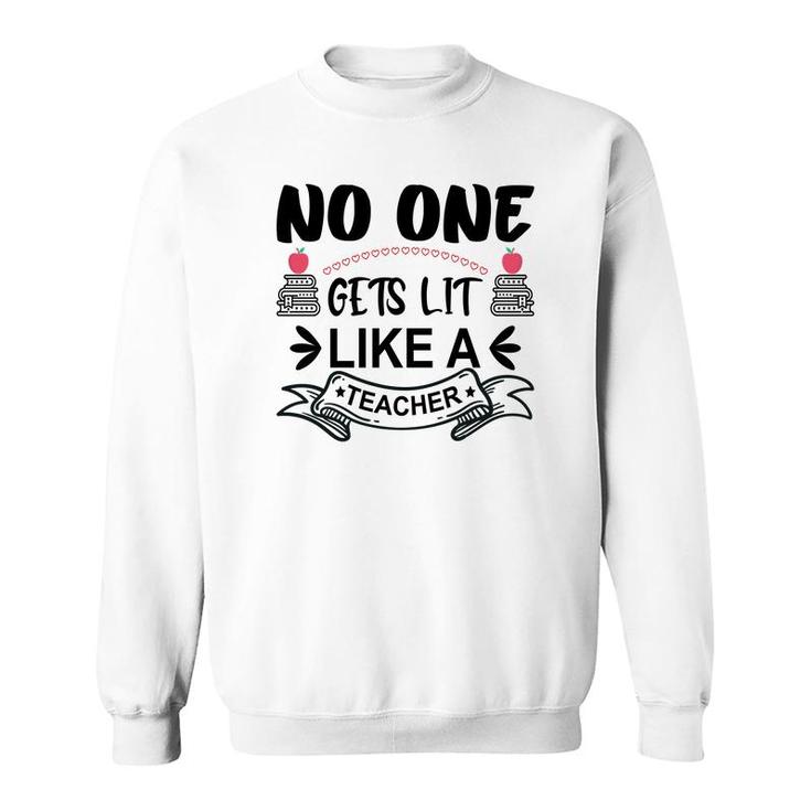No One Gets Lit Like A Teacher Great Graphic Sweatshirt