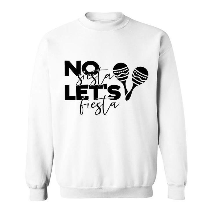 No Siesta Lets Fiesta Black Graphic Great Sweatshirt