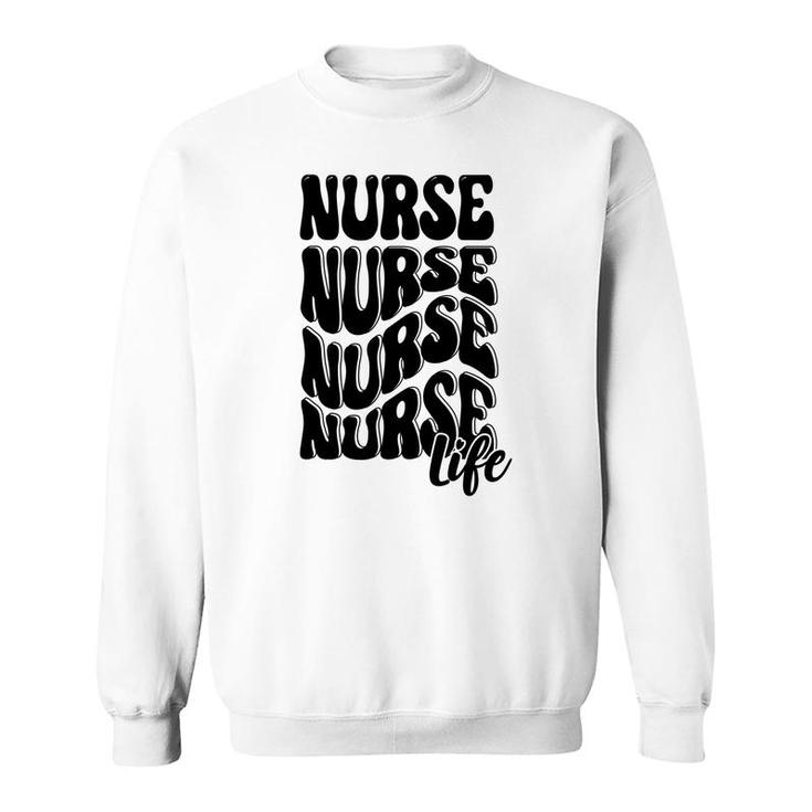 Nurse Life Nurses Day Full Black Color Gift 2022 Sweatshirt