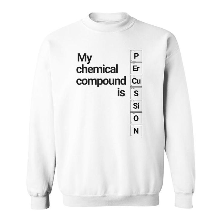 Percussion Clothing My Chemical Compound Is Sweatshirt