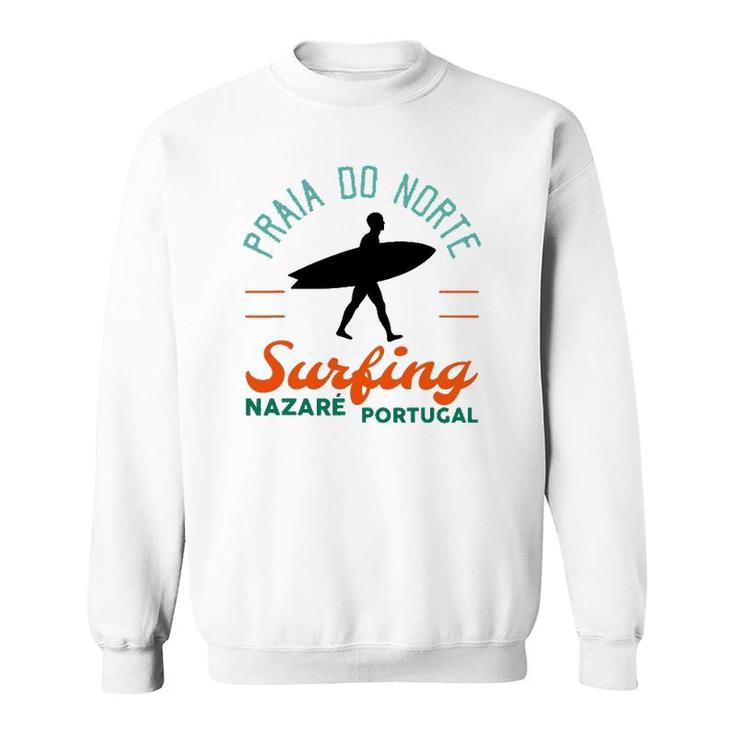 Praia Do Norte Surf Portugal Nazare Surfers Gift Sweatshirt