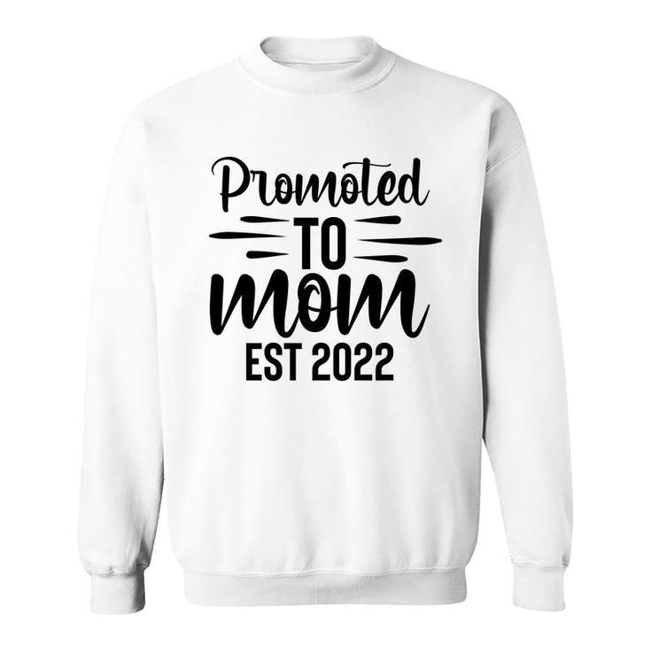 Promoted To Mom Est 2022 Full Black Baby Sweatshirt
