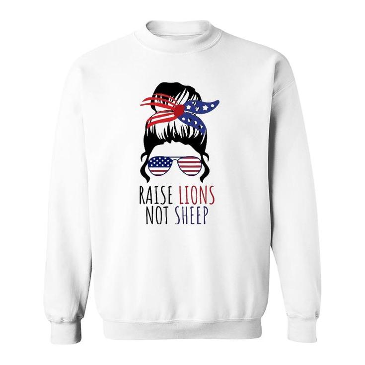 Raise Lions & Not Sheep American Flag Sunglasses Messy Bun Sweatshirt