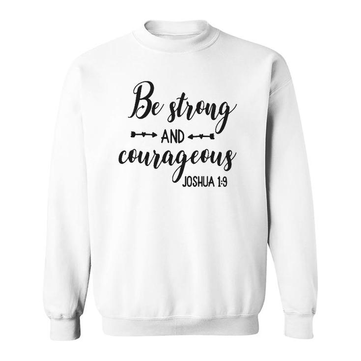 Religious Bible Sayings Women Be Strong & Courageous Sweatshirt