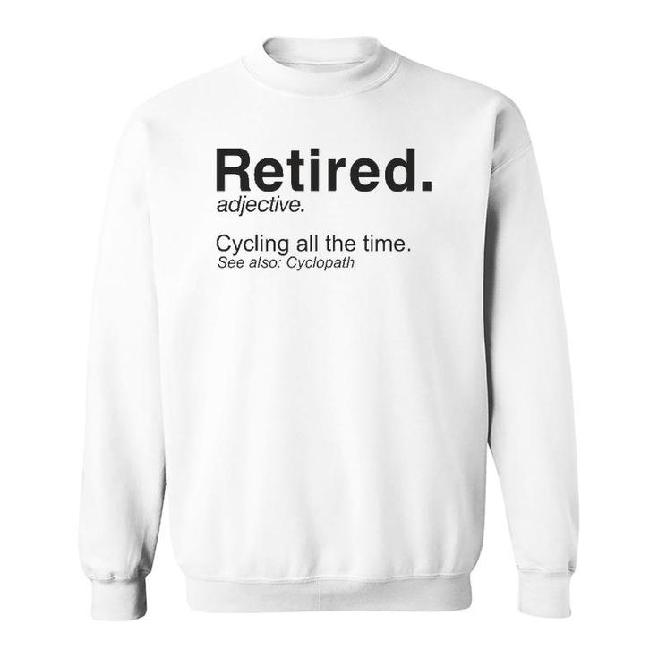Retired Definition Cycling Retirement Plan Sweatshirt