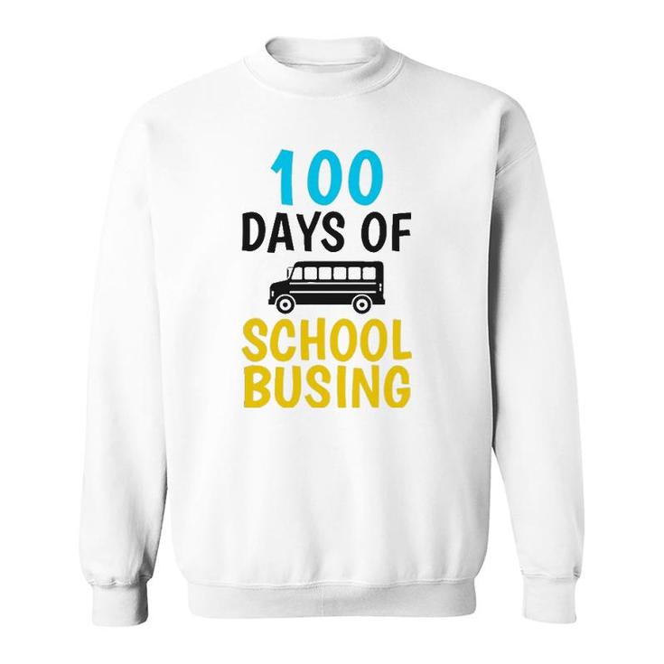 School Bus Driver 100 Days Of School Busing  Gift Sweatshirt