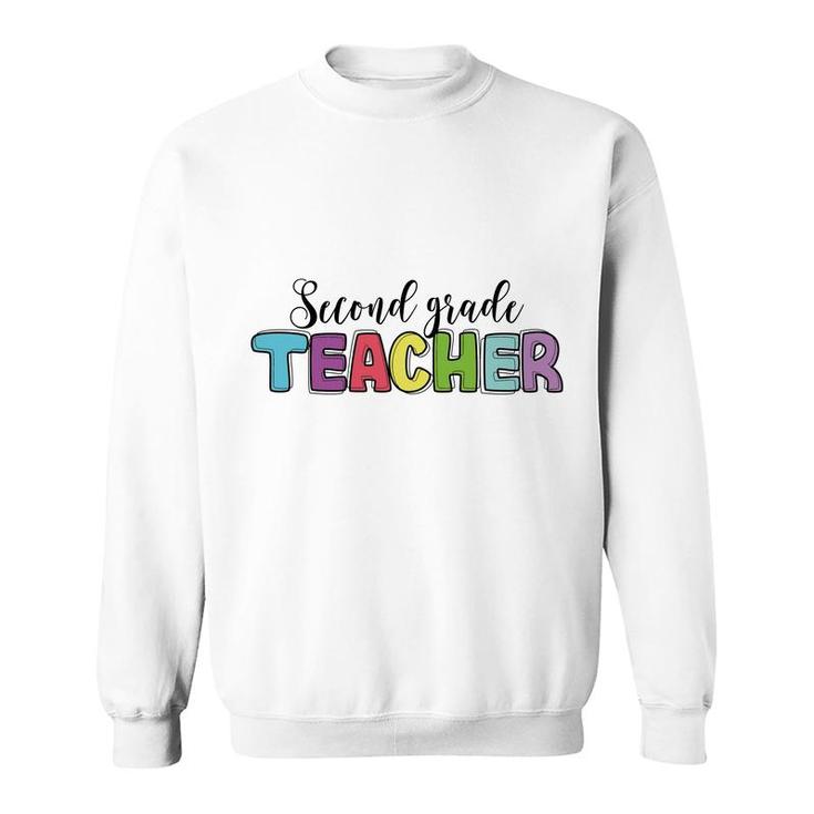 Second Grade Teacher Back To School Color Great Sweatshirt