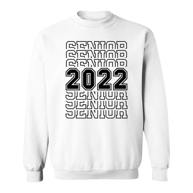 Senior 2022  Class Of 2022  Graduation 2022 Class   Sweatshirt
